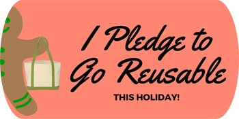 Sign the pledge to go reusable this holiday