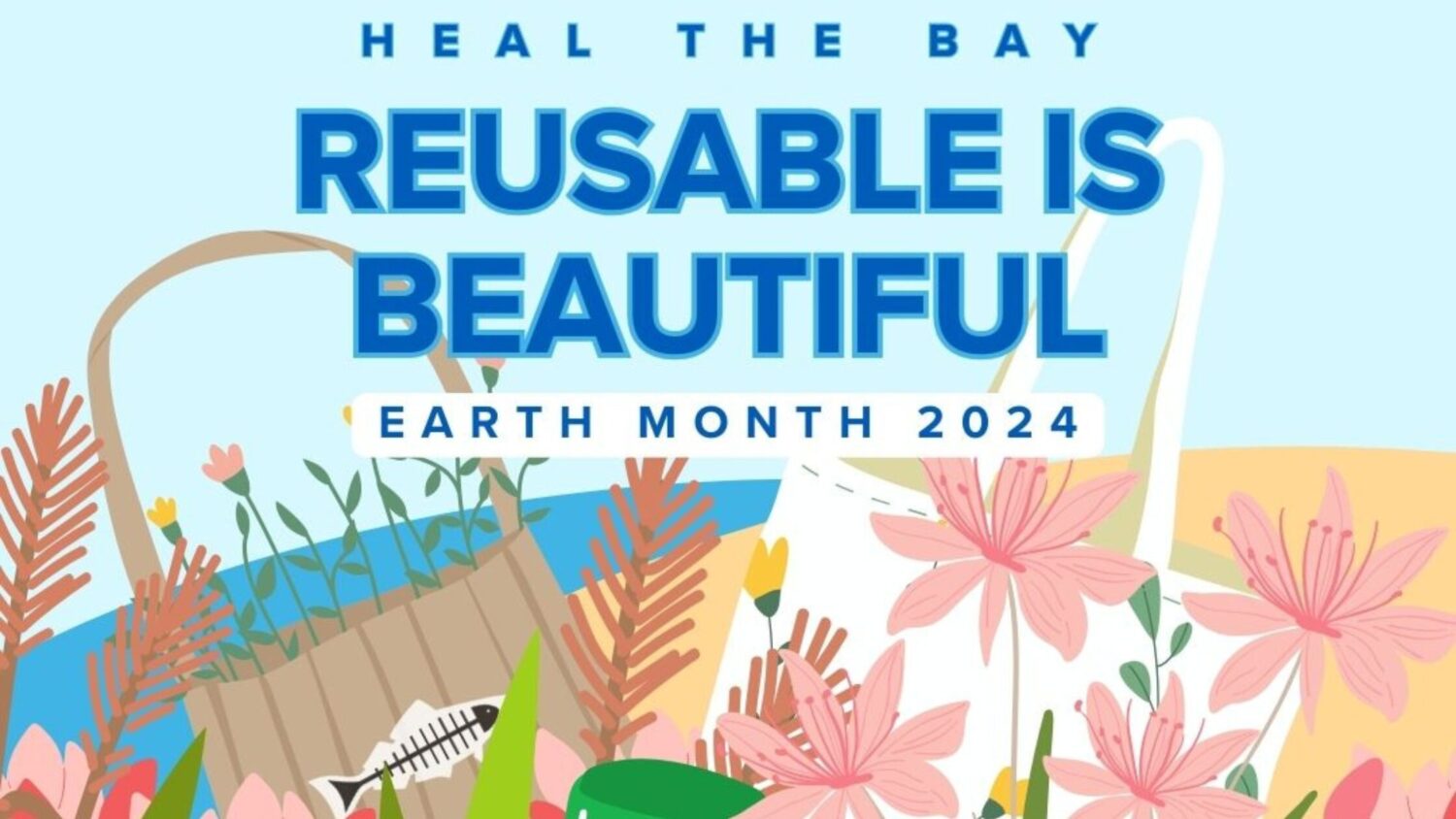 Heal the Bay Reusable is Beautiful. Earth Month 2024