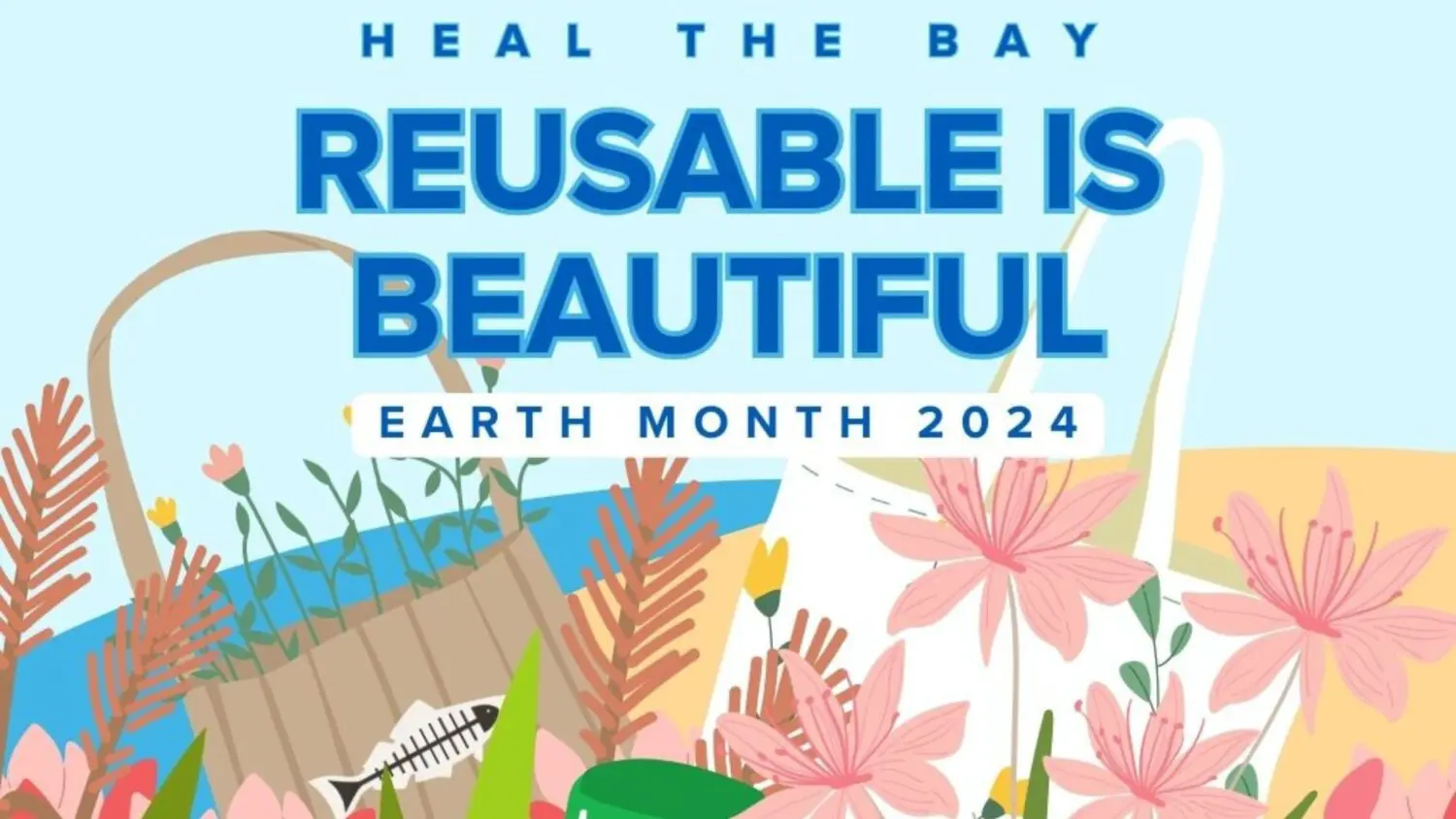 Celebrating Earth Month 2024: Reusable Is Beautiful - Heal the Bay